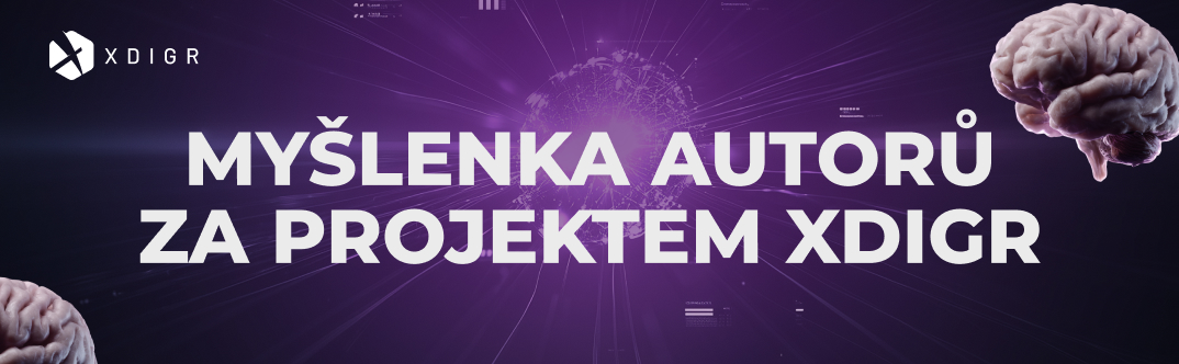Myšlenka autorů za projektem XDIGR